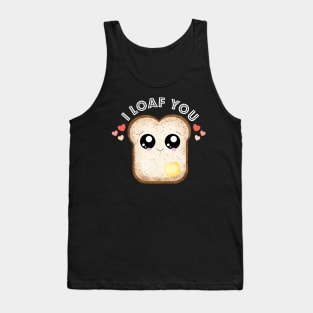 Kawaii I loaf You cute funny food puns Tank Top